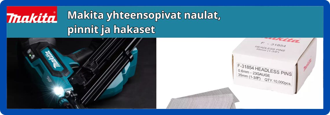 Makita Naulat pinnit ja hakaset